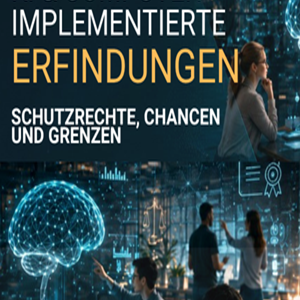 KI und computerimplementierte Erfindungen – Schutzrechte, Chancen, Grenzen